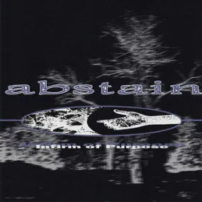 Abstain "Infirm Of Purpose"