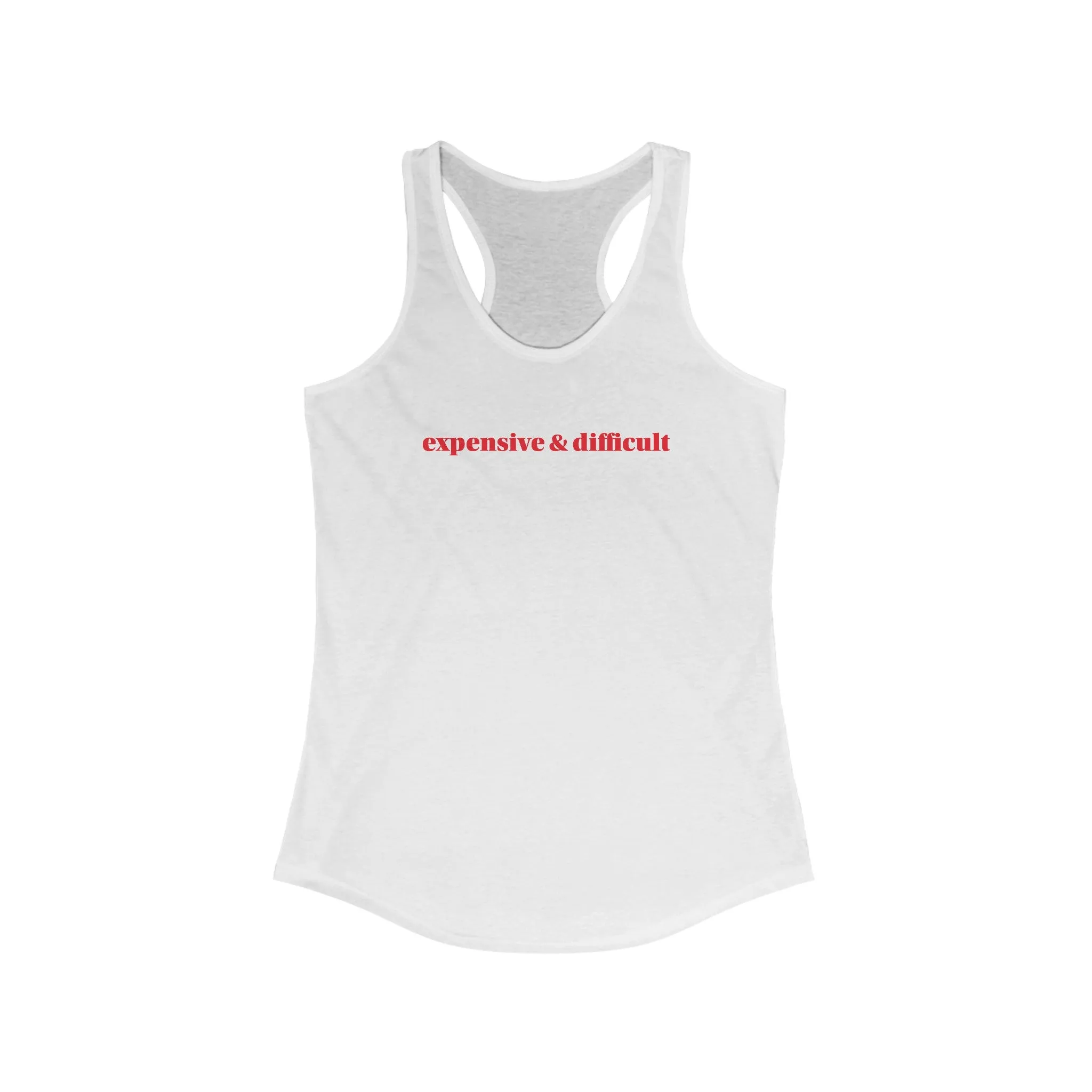 Expensive & Difficult Racerback Tank