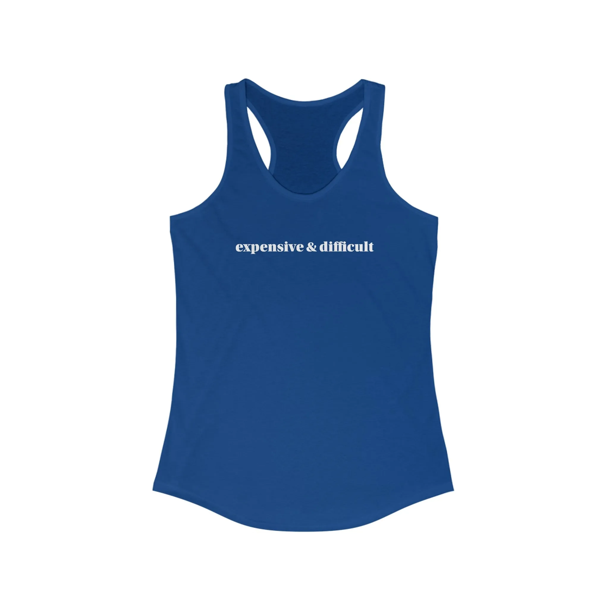 Expensive & Difficult Racerback Tank
