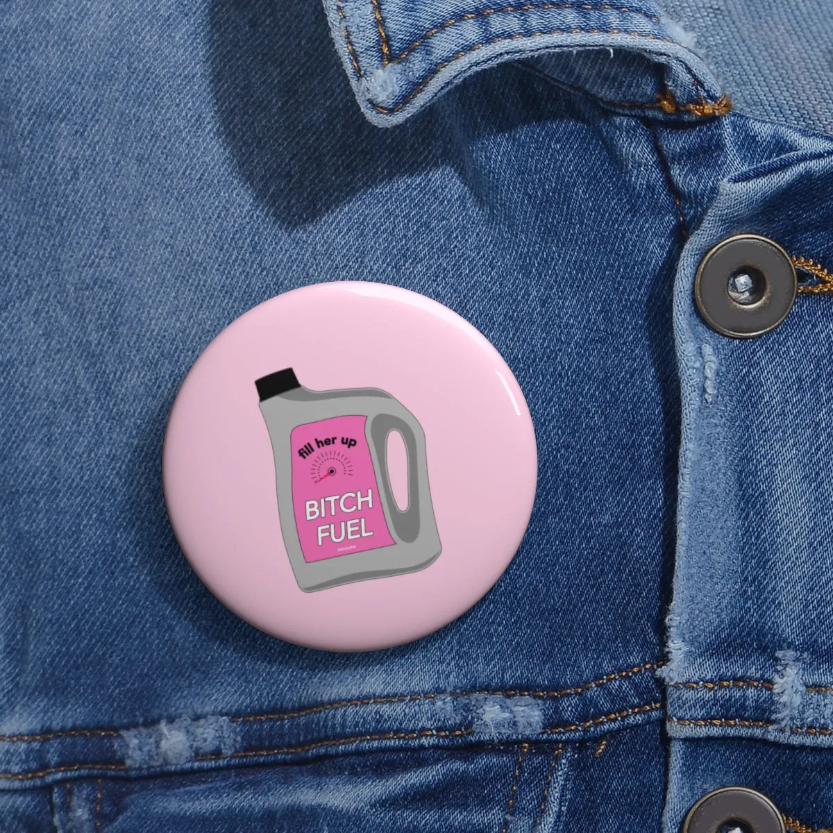 FILL HER UP - BITCH FUEL Pin
