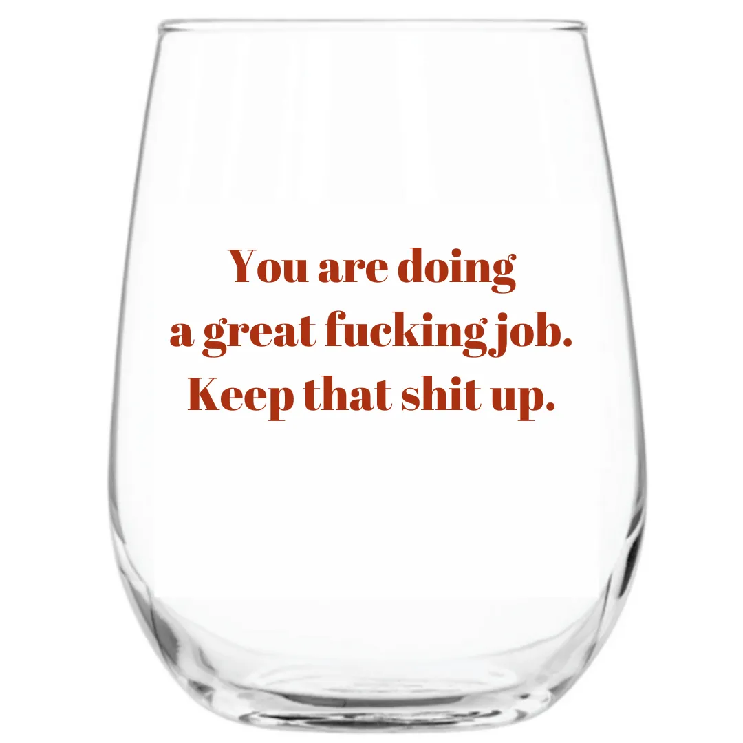 Great Fu#%ing Job Wine Glass