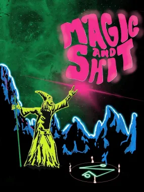 Magic & Shit